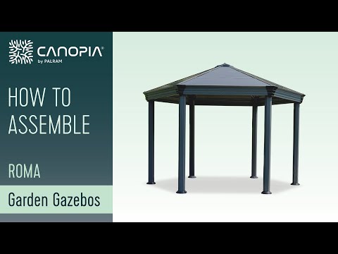 How To Assemble Roma Garden Gazebo - Canopia by Palram