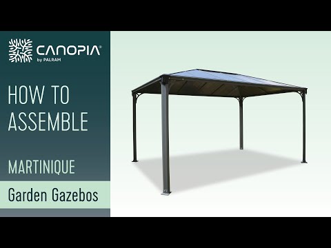 How to Assemble Martinique Garden Gazebo - Canopia by Palram